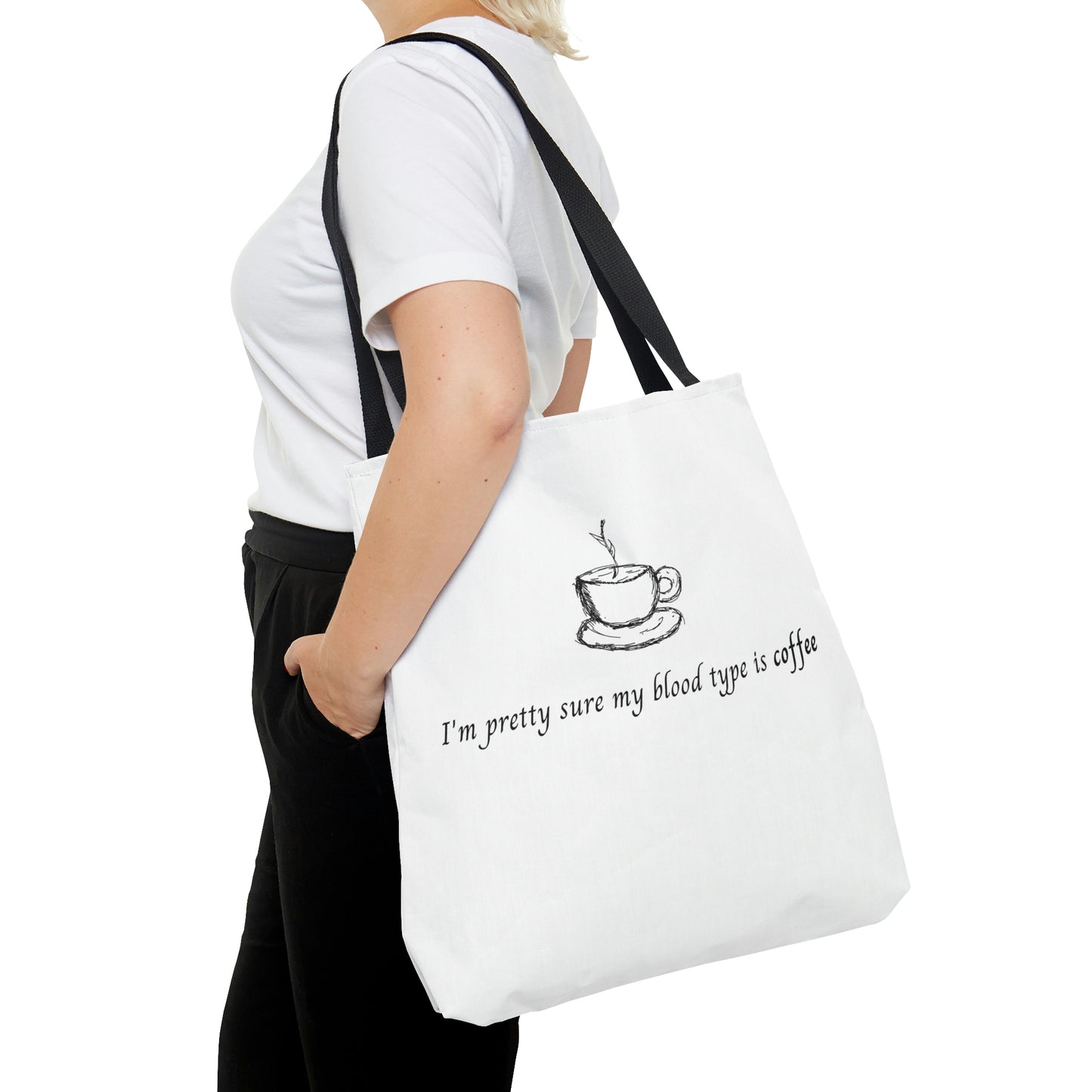 Tote Bag - I'm pretty sure my blood type is coffee