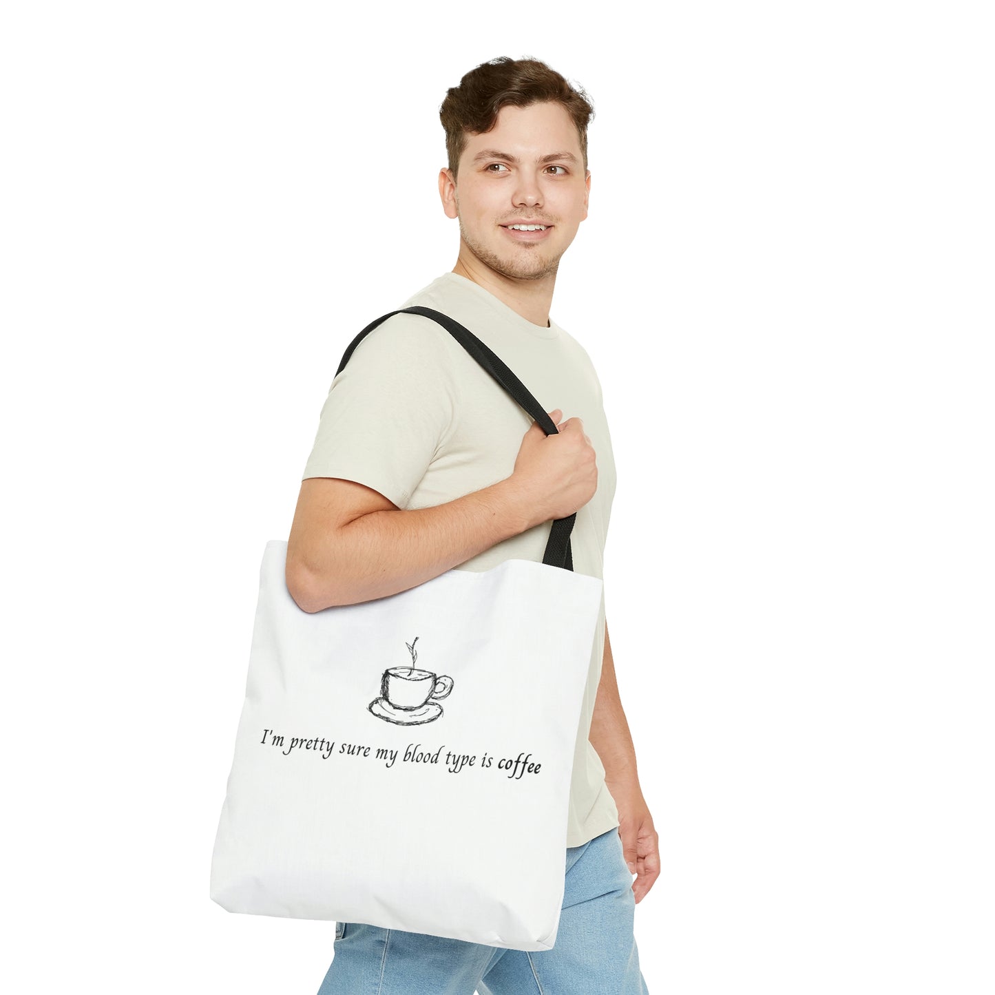 Tote Bag  - I'm pretty sure my blood type is coffee