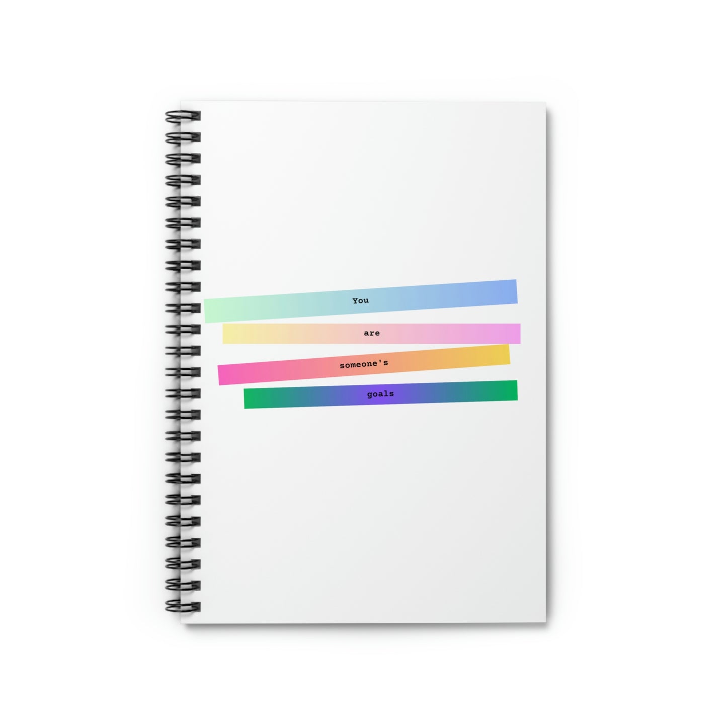 Spiral Notebook - Ruled Line - You Are Someone's Goals - Quote